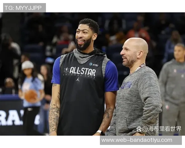 基德谈浓眉训练表现良好精神状态佳明天出战仍需观察